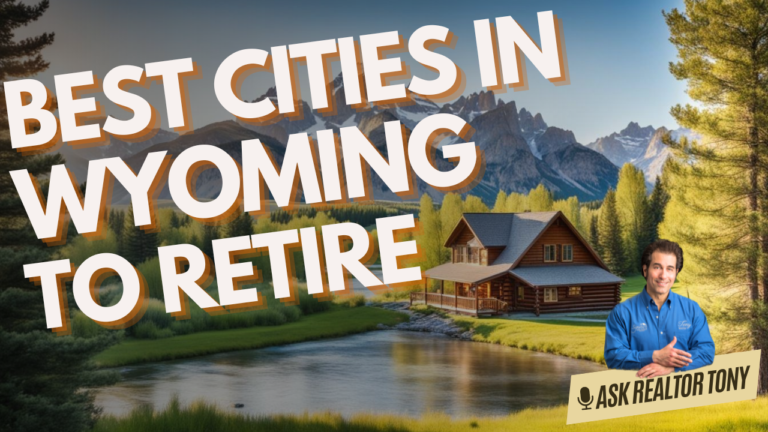 best cities in Wyoming to retire. Ask Realtor Tony